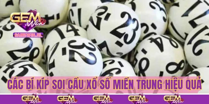 Các bí kíp soi cầu xổ số miền Trung độc quyền của Gemwin