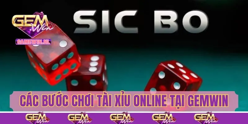 Hướng dẫn chi tiết các bước chơi tài xỉu online tại Gemwin