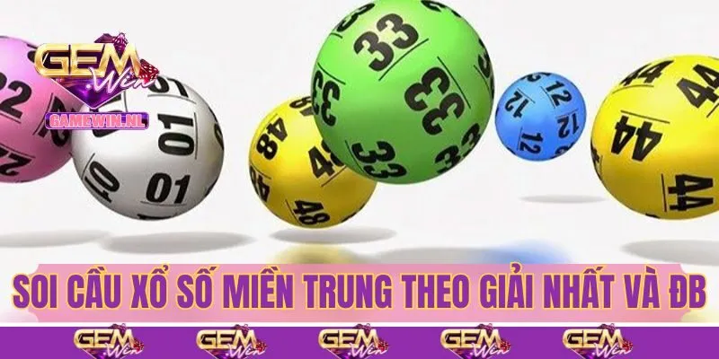 Soi cầu xổ số miền Trung theo giải đặc biệt và giải nhất