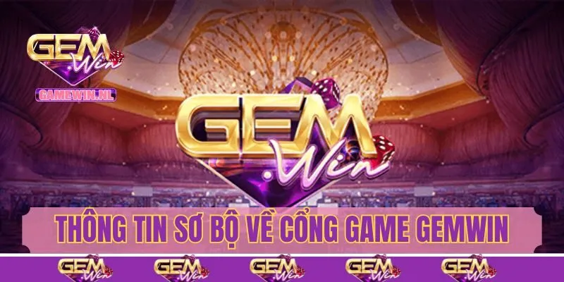 Thông tin sơ bộ về cổng game Gemwin
