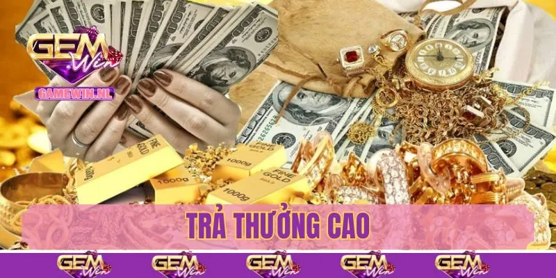Trả thưởng cao
